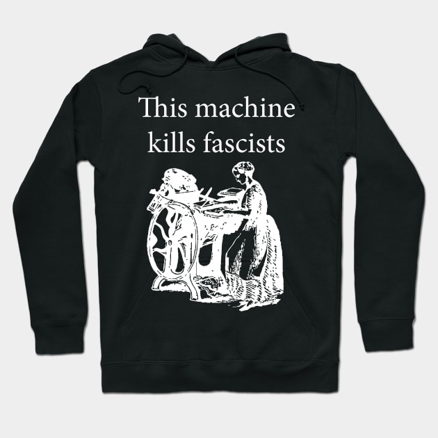 This Machine Kills Fascists white Hoodie by wbhb